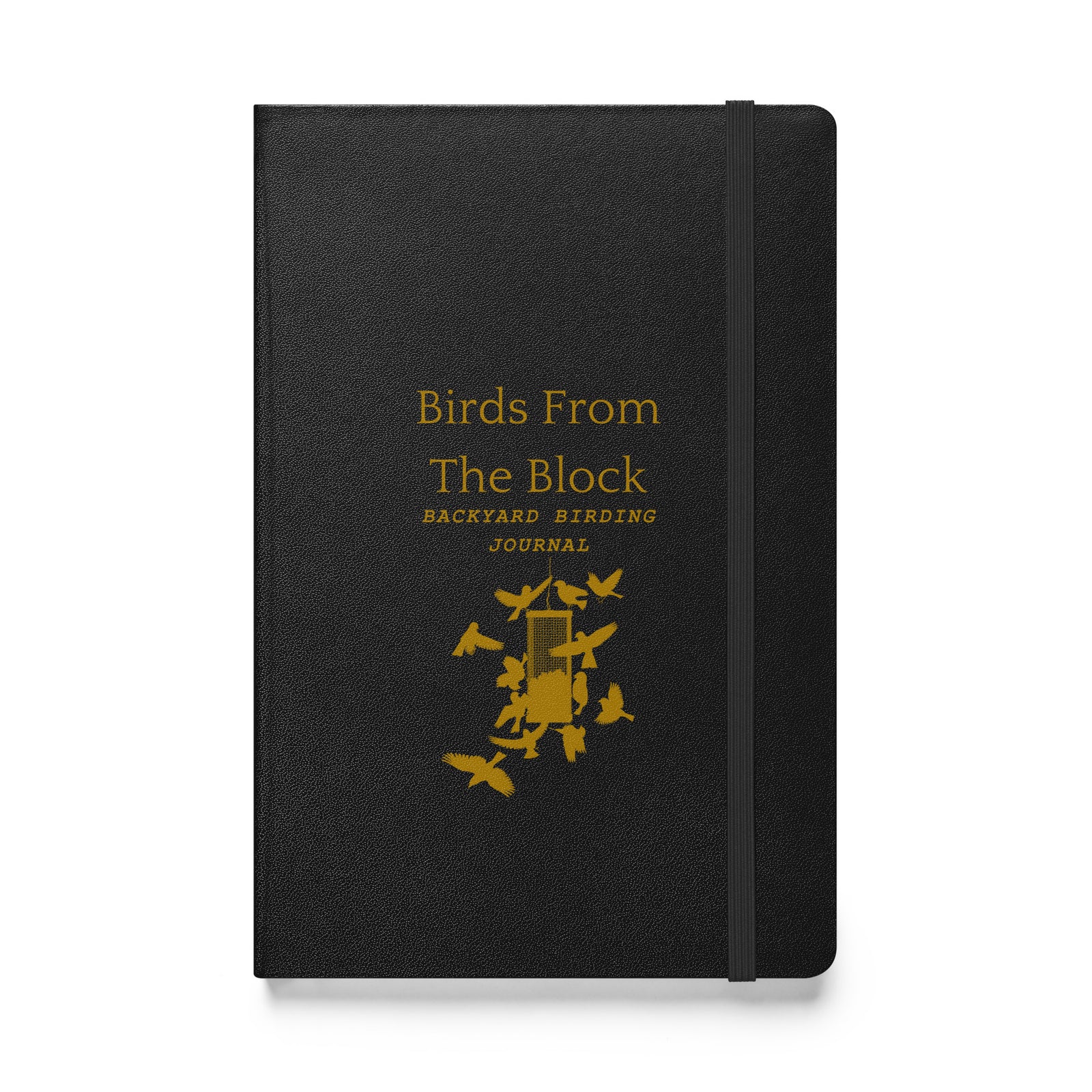 Hardbound birding notebook in black with the words, "Birds From The Block, Backyard Birding Journal" on the front with bird feeder below.