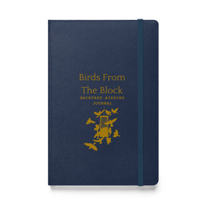 Hardbound birding notebook in navy blue with the words, "Birds From The Block, Backyard Birding Journal" on the front with bird feeder below.