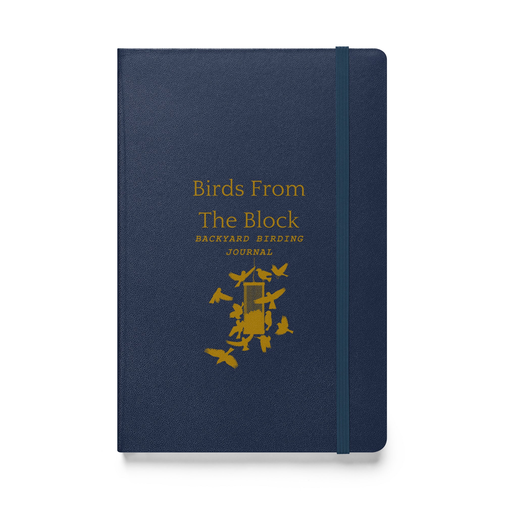 Hardbound birding notebook in navy blue with the words, "Birds From The Block, Backyard Birding Journal" on the front with bird feeder below.