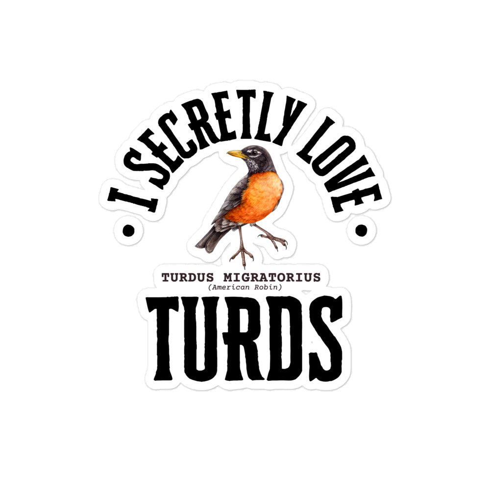 Sticker that declares love for the American Robin using a play on their scientific name. 5 by 5 inch