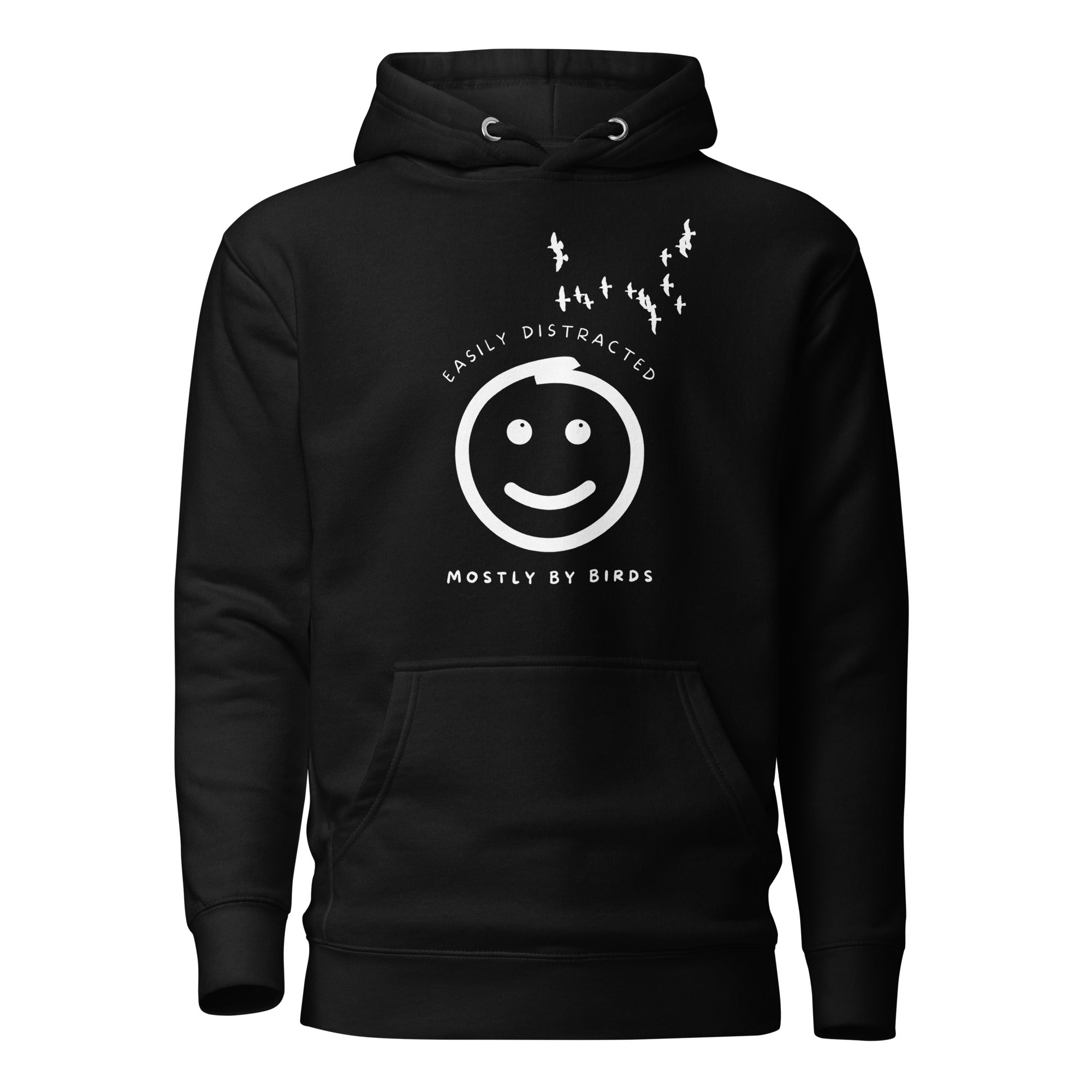 Black hoodie with a smiley face looking off to the right at a flock of birds and the words Easily Distracted, Mostly By Birds on the front.
