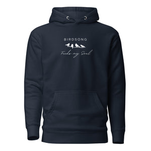 Navy hoodie with the words Birdsong feeds my should above and below a white graphic of 4 birds on a branch.