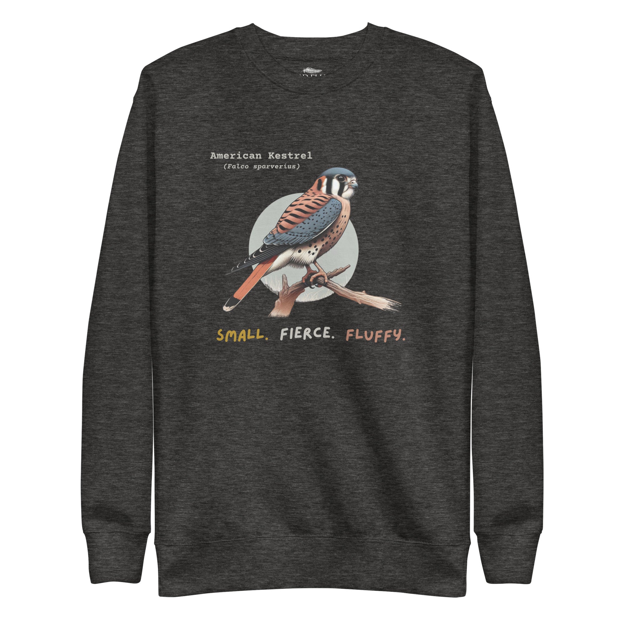 Dark heather gray unisex bird sweatshirt with the words, "Small. Fierce. Fluffy" below an illustration of an American Kestrel.