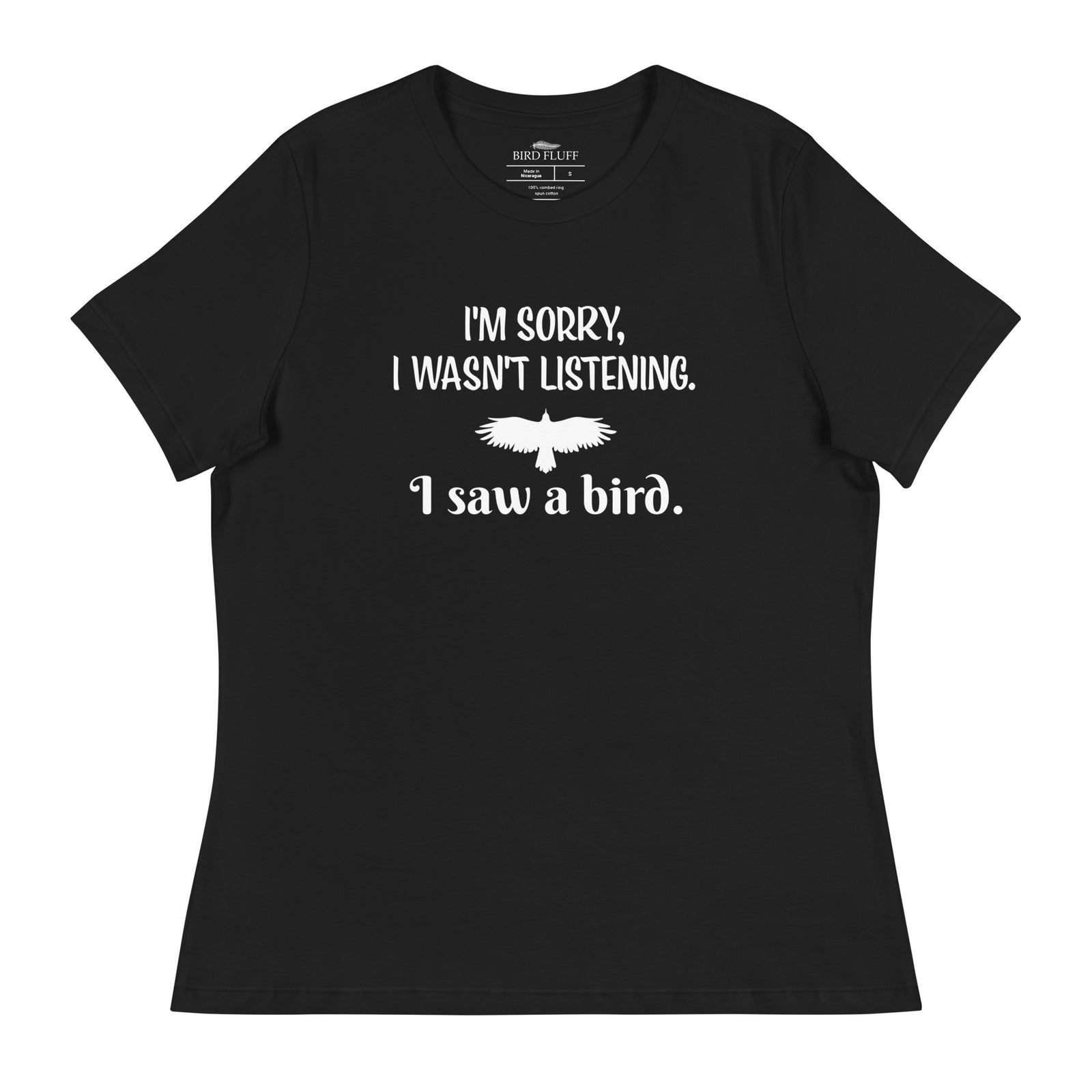 Black women's bird t-shirt with the words I'm sorry I wasn't listening, I saw a bird. And a graphic of a bird flying.