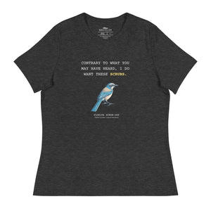 Dark heather gray women's bird shirt with the words I want these scrubs on the front above an illustration of a Florida scrub-jay.