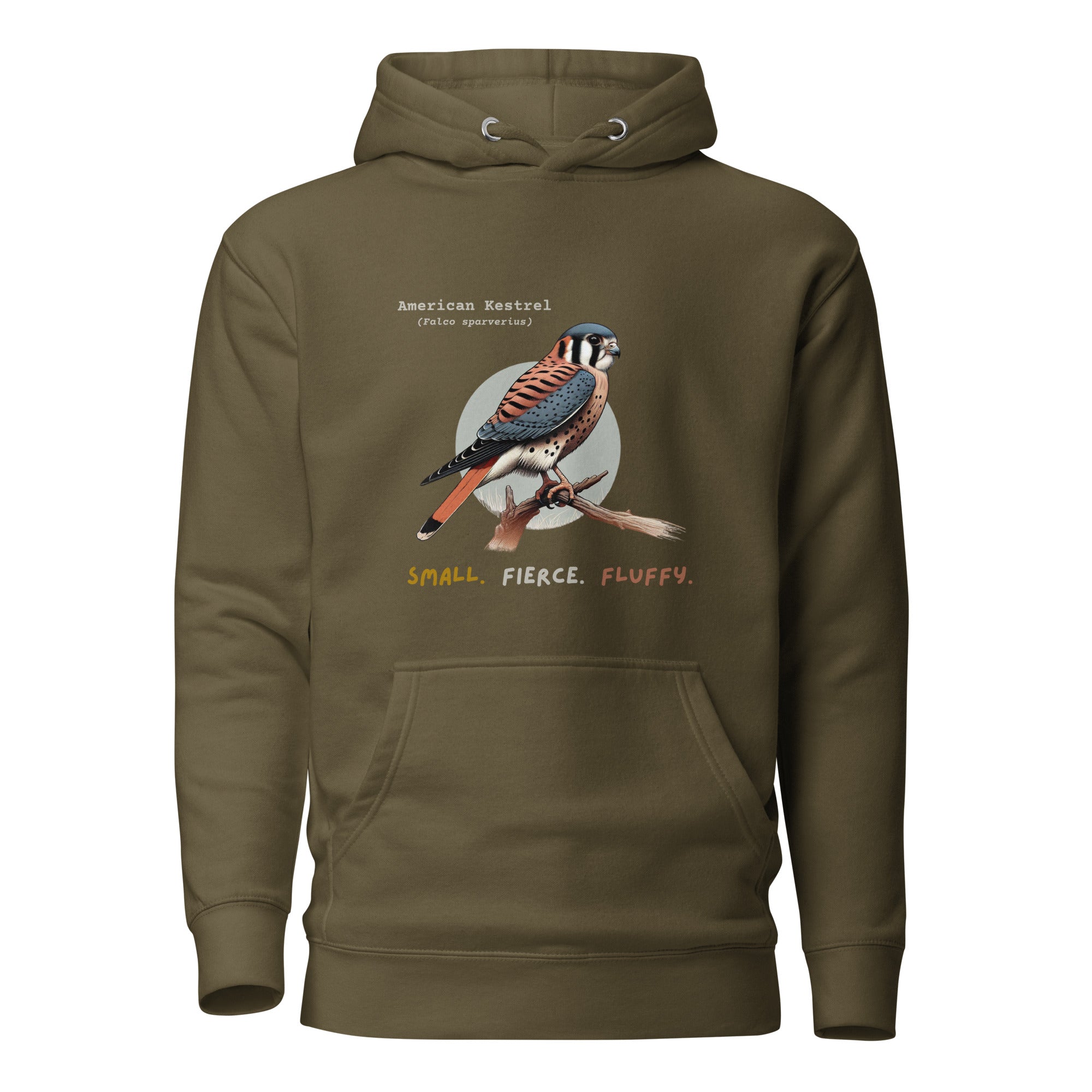 Military green hooded unisex bird sweatshirt with the words, "Small. Fierce. Fluffy" below an illustration of an American Kestrel. 