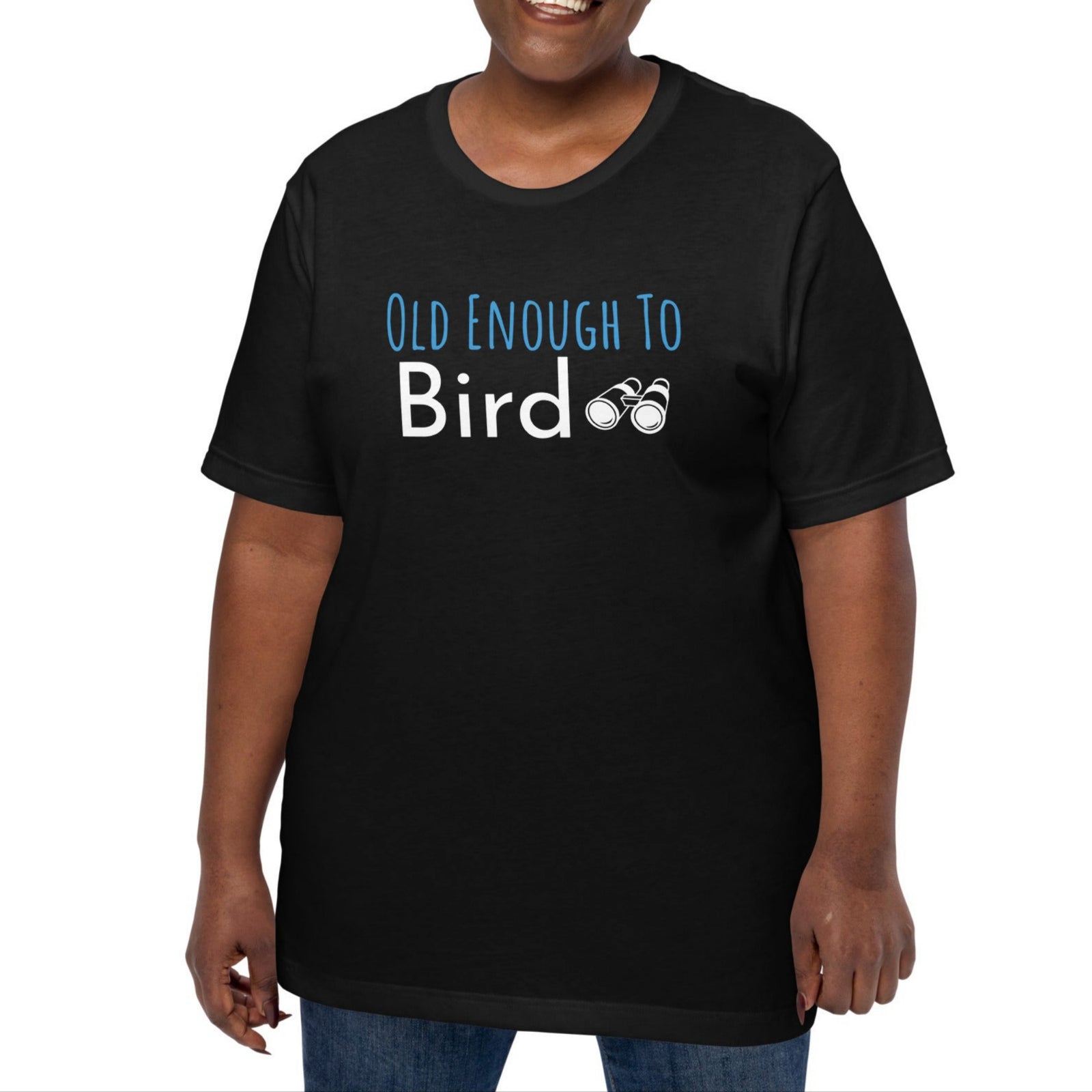 Black bird shirt with the words, "Old Enough To Bird" and a pair of binoculars on the front.